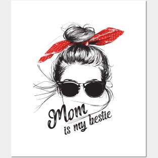 Mom is my bestie Posters and Art